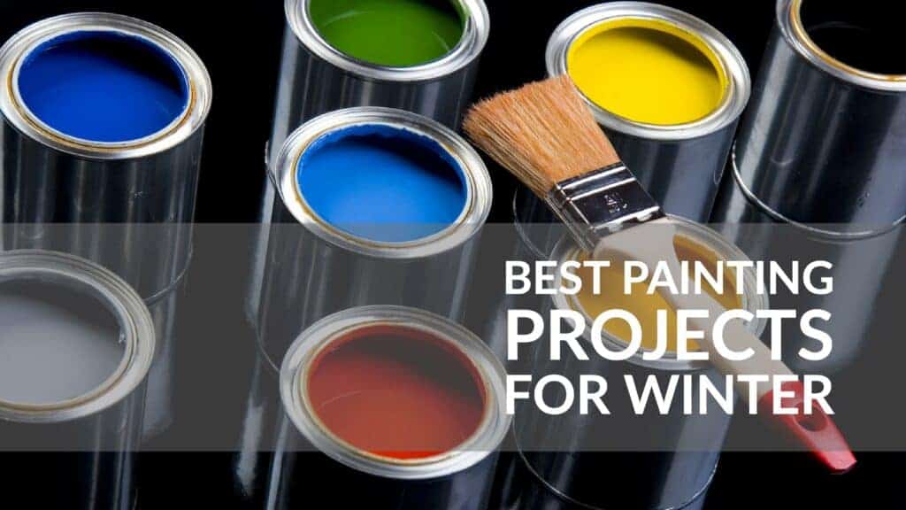 Best Painting Projects for Winter