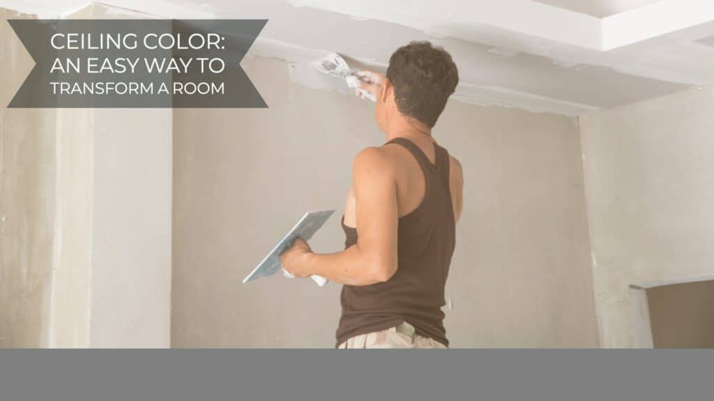 Ceiling Color: An Easy Way to Transform a Room