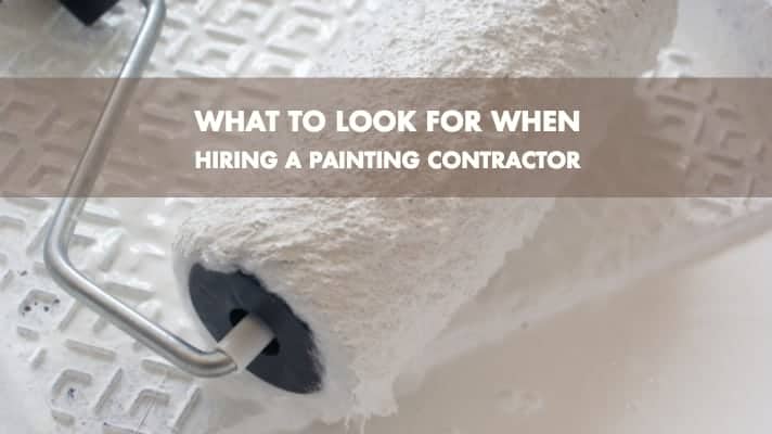 What to Look for When Hiring a Painting Contractor